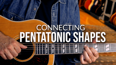 4. Connecting Pentatonic Shapes